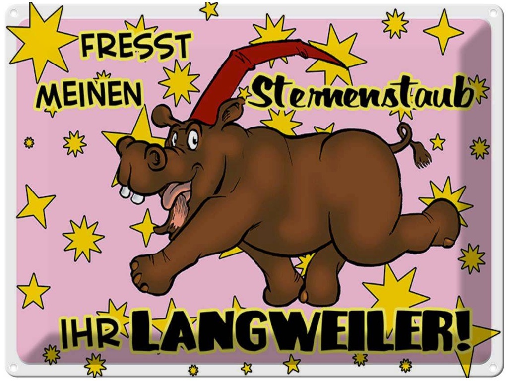 [LA-1789649] Blechschild 30x40 cm Fresst meinen Sternenstaub Spruch Zitat