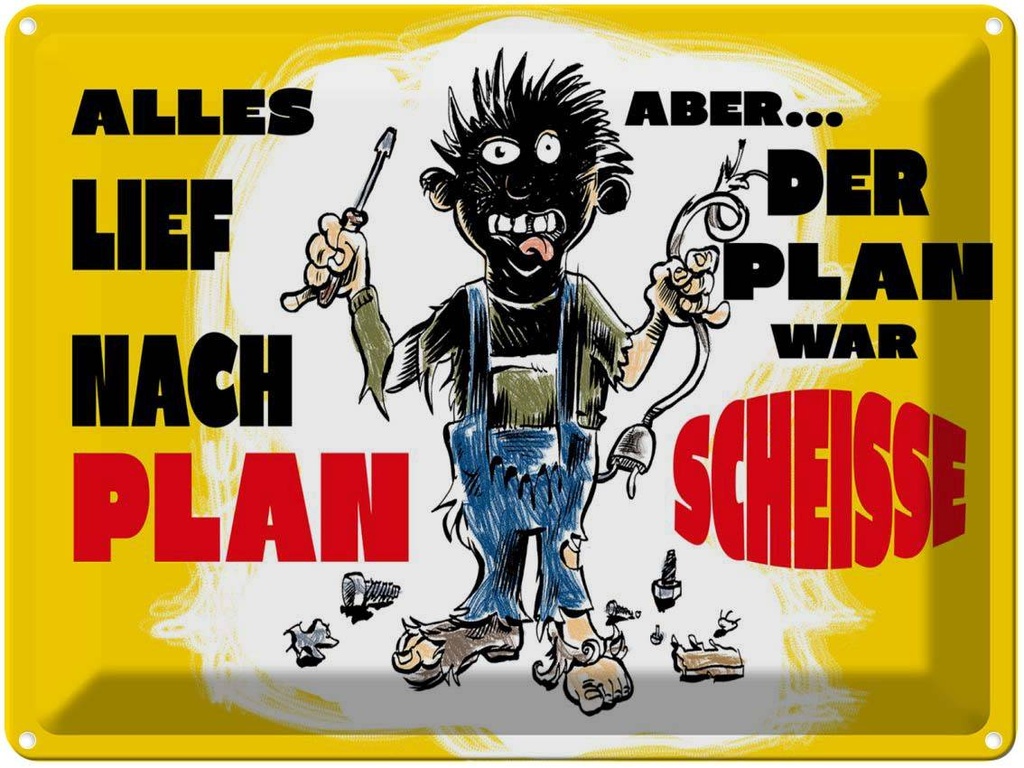 [LA-1789653] Blechschild 30x40 cm alles lief nach Plan war Scheiße Spruch Zitat