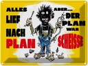 Blechschild 30x40 cm alles lief nach Plan war Scheiße Spruch Zitat