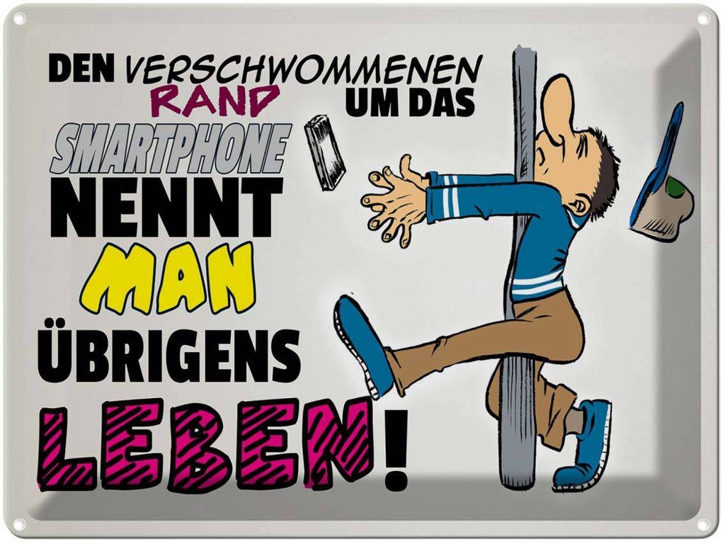 [LA-1789654] Blechschild 30x40 cm Rand um Smartphone nennt Leben Spruch Zitat