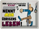 Blechschild 30x40 cm Rand um Smartphone nennt Leben Spruch Zitat