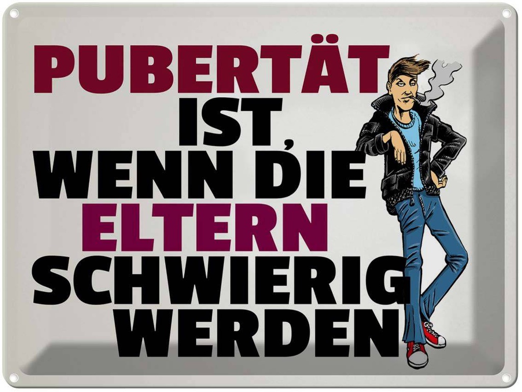 [LA-1789655] Blechschild 30x40 cm Pubertät Eltern werden schwierig Spruch Zitat
