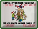 Blechschild 30x40 cm Familie du bist nie allein Spruch Zitat