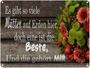 Blechschild 30x40 cm es gibt viele Mütter doch eine Spruch Zitat