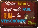 Blechschild 30x40 cm meine Katze liegt nicht faul rum
