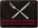 Blechschild 30x40 cm keine Liebe aufrichtiger als