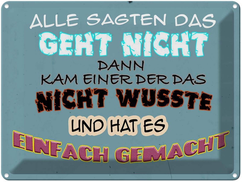 [LA-1789679] Blechschild 30x40 cm alle sagten das geht nicht dann Spruch Zitat