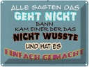 Blechschild 30x40 cm alle sagten das geht nicht dann Spruch Zitat