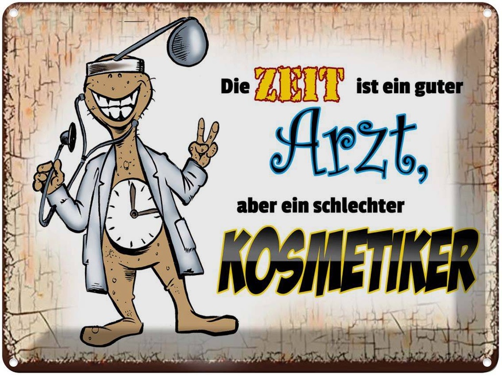[LA-1789685] Blechschild 30x40 cm die Zeit ist ein guter Arzt aber Spruch Zitat