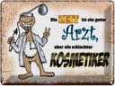 Blechschild 30x40 cm die Zeit ist ein guter Arzt aber Spruch Zitat
