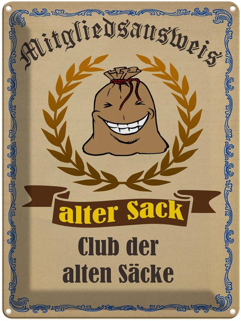 [LA-1789690] Blechschild 40x30 cm Mitgliedsausweis alter Sack Club Spruch Zitat