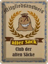 Blechschild 40x30 cm Mitgliedsausweis alter Sack Club Spruch Zitat