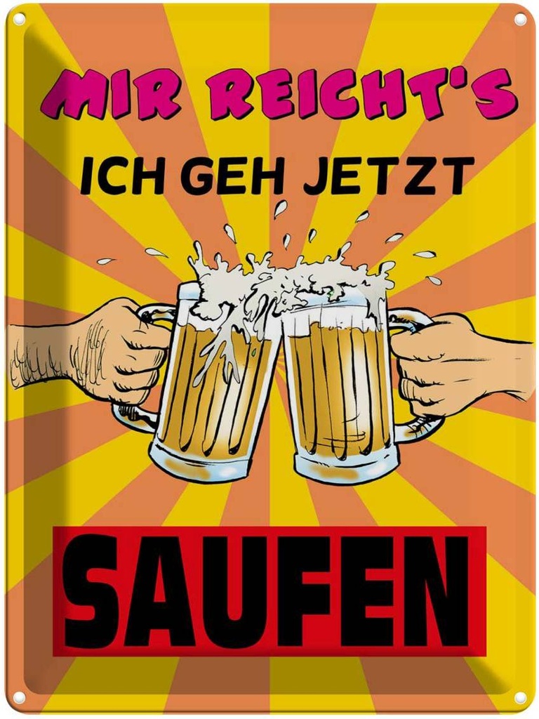 [LA-1789695] Blechschild 40x30 cm mir reicht's geh jetzt saufen Spruch Zitat