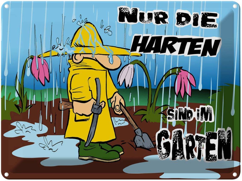 [LA-1789722] Blechschild 30x40 cm nur die Harten sind im Garten Spruch Zitat
