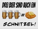 Blechschild 30x40 cm 3 Bier sind ein Schnitzel Spruch Zitat