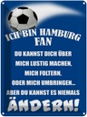 Blechschild 40x30 cm ich bin Hamburg Fan Fussball Sport Hobby