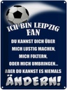 Blechschild 40x30 cm ich bin Leipzig Fan Fussball Sport Hobby
