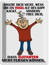 Blechschild 40x30 cm ärgere dich nicht wenn ein Vogel Spruch Zitat