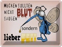 Blechschild 30x40 cm Mücken sollten nicht Blut saugen Spruch Zitat