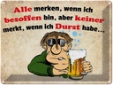 Blechschild 30x40 cm alle merken wenn ich besoffen Spruch Zitat