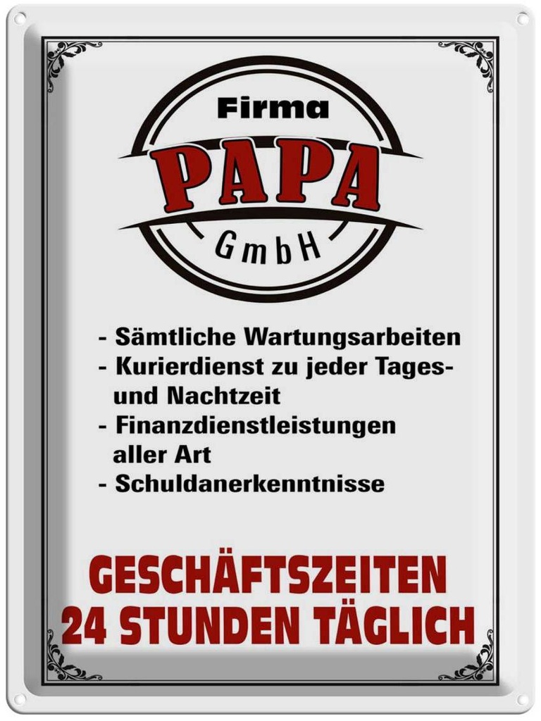 [LA-1789764] Blechschild 40x30 cm Firma Papa GmbH 24 Std täglich Spruch Zitat