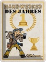Blechschild 40x30 cm Handwerker des Jahres Spruch Zitat