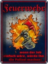 Blechschild 40x30 cm Feuerwehr wenn Job einfach wäre Spruch Zitat