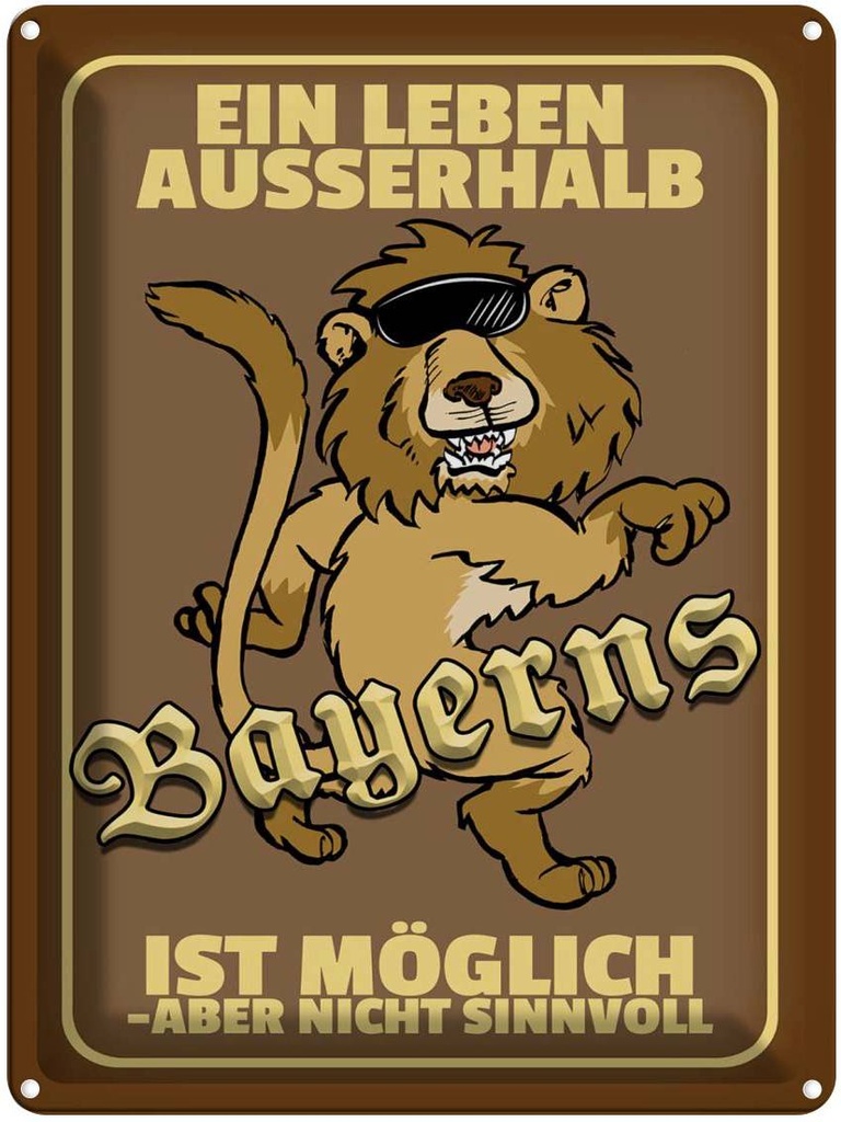 [LA-1789771] Blechschild 40x30 cm ein Leben außerhalb Bayerns Löwe Spruch Zitat