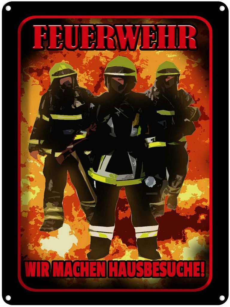 [LA-1789776] Blechschild 40x30 cm Feuerwehr wir machen Hausbesuche Spruch Zitat