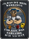 Blechschild 40x30 cm Ja das ist mein Werkzeug und Spruch Zitat