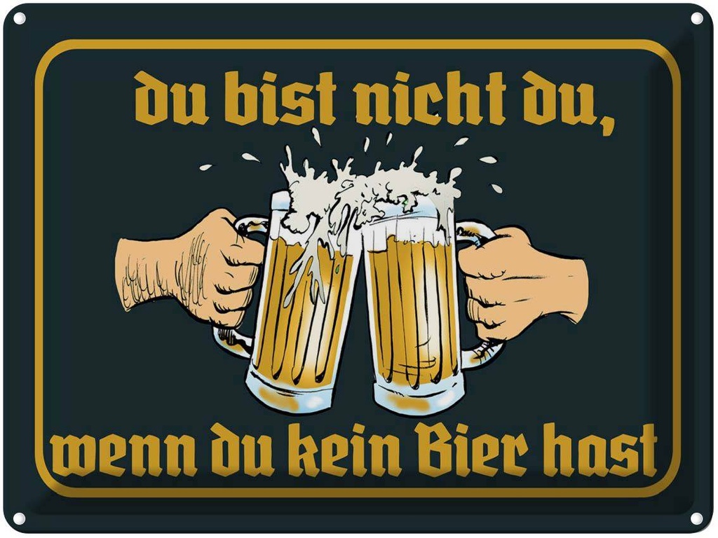 [LA-1789779] Blechschild 30x40 cm du nicht da wenn kein Bier hast Spruch Zitat