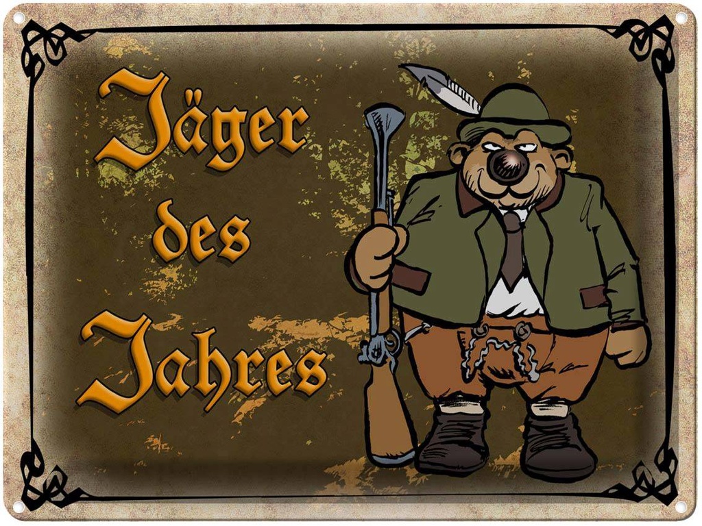 [LA-1789781] Blechschild 30x40 cm Jagd Jäger des Jahres Abenteuer Spruch Zitat