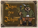 Blechschild 30x40 cm Jagd Jäger des Jahres Abenteuer Spruch Zitat