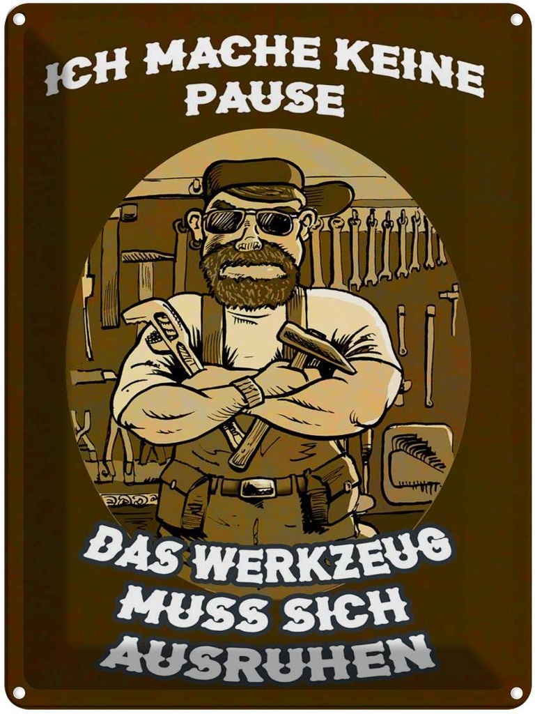 [LA-1789785] Blechschild 40x30 cm ich mache keine Pause Werkzeug Spruch Zitat