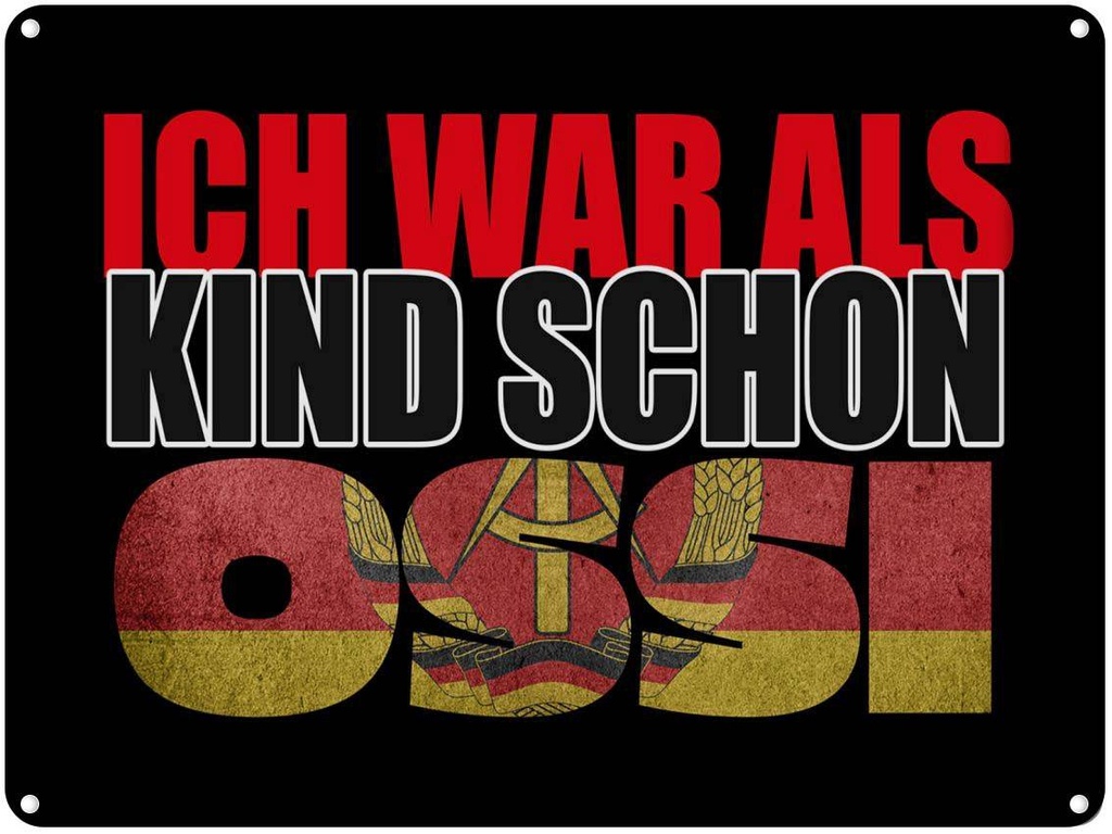 [LA-1789793] Blechschild 30x40 cm ich war als Kind schon Ossi Spruch Zitat