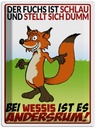 Blechschild 40x30 cm der Fuchs ist schlau Spruch Zitat