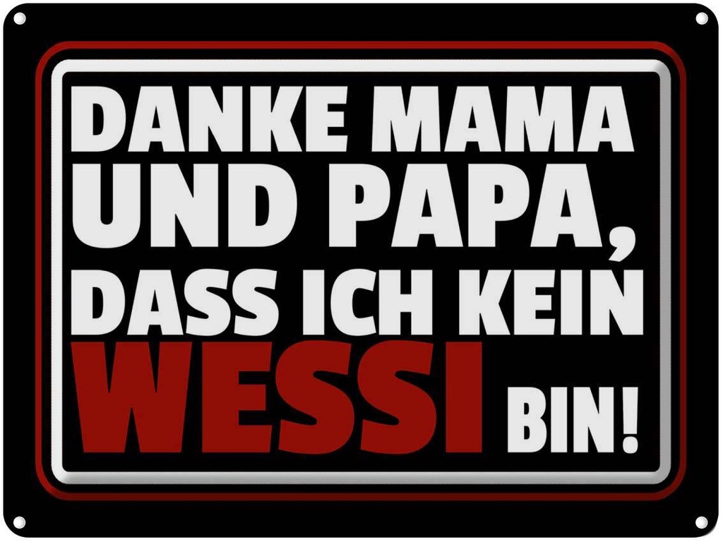[LA-1789799] Blechschild 30x40 cm Sprcuh Danke Mama dass ich kein Wessi Spruch Zitat