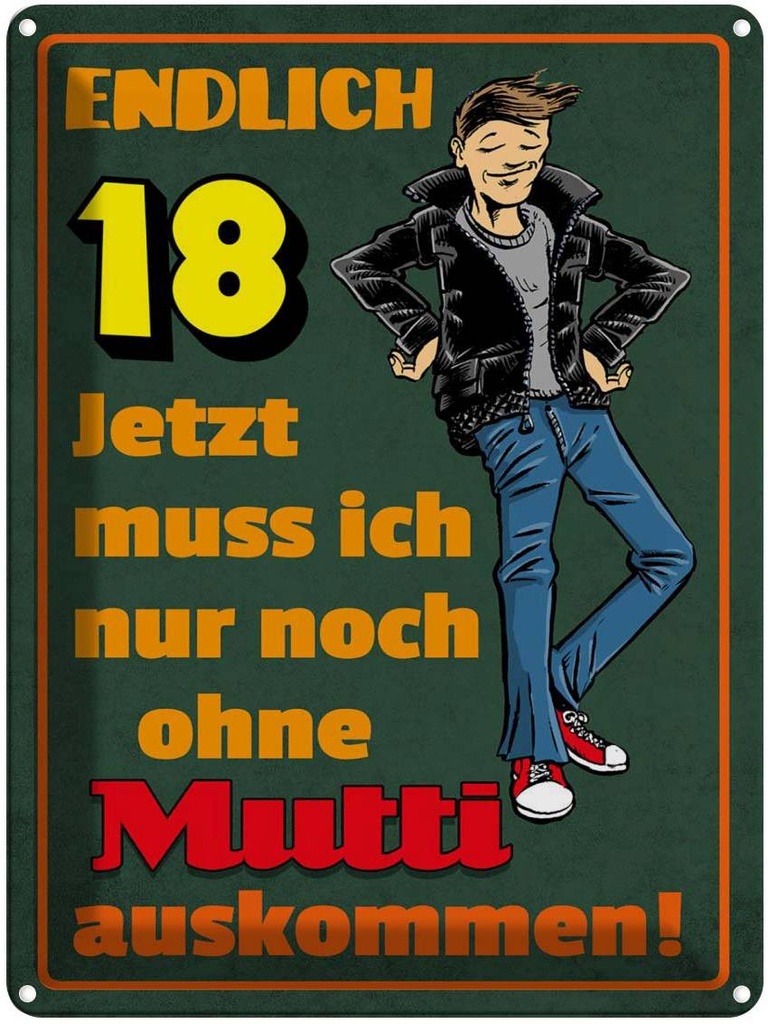 [LA-1789801] Blechschild 40x30 cm endlich 18 muss noch ohne Mutti Spruch Zitat
