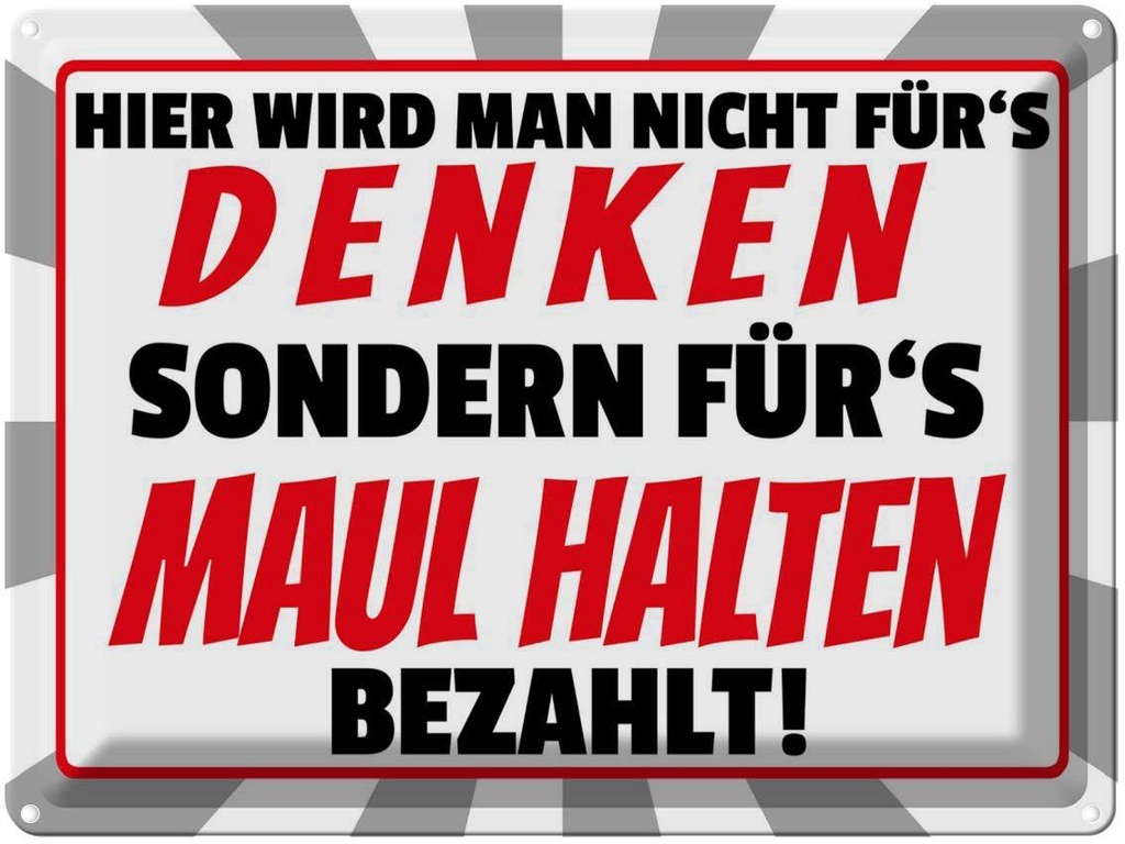 [LA-1789803] Blechschild 30x40 cm hier für's Maulhalten bezahlt Spruch Zitat