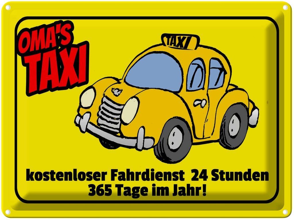 [LA-1789812] Blechschild 30x40 cm Oma`s Taxi 24 Stunden 365 Tage Spruch Zitat