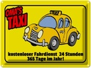 Blechschild 30x40 cm Oma`s Taxi 24 Stunden 365 Tage Spruch Zitat