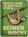 Blechschild 40x30 cm heute habe ich brutalst viel Spruch Zitat