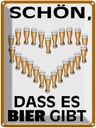 Blechschild 40x30 cm schön dass es Bier gibt Spruch Zitat
