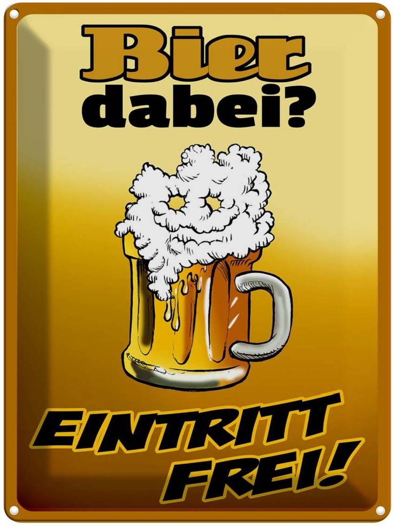 [LA-1789819] Blechschild 40x30 cm Alkohol Bier dabei Eintritt frei Spruch Zitat
