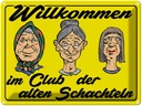 Blechschild 30x40 cm Club der alten Schachteln Oma Spruch Zitat