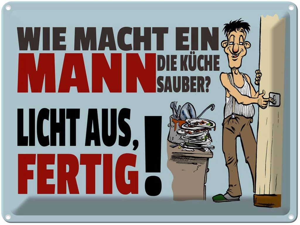 [LA-1789828] Blechschild 30x40 cm wie macht ein Mann Küche sauber Spruch Zitat