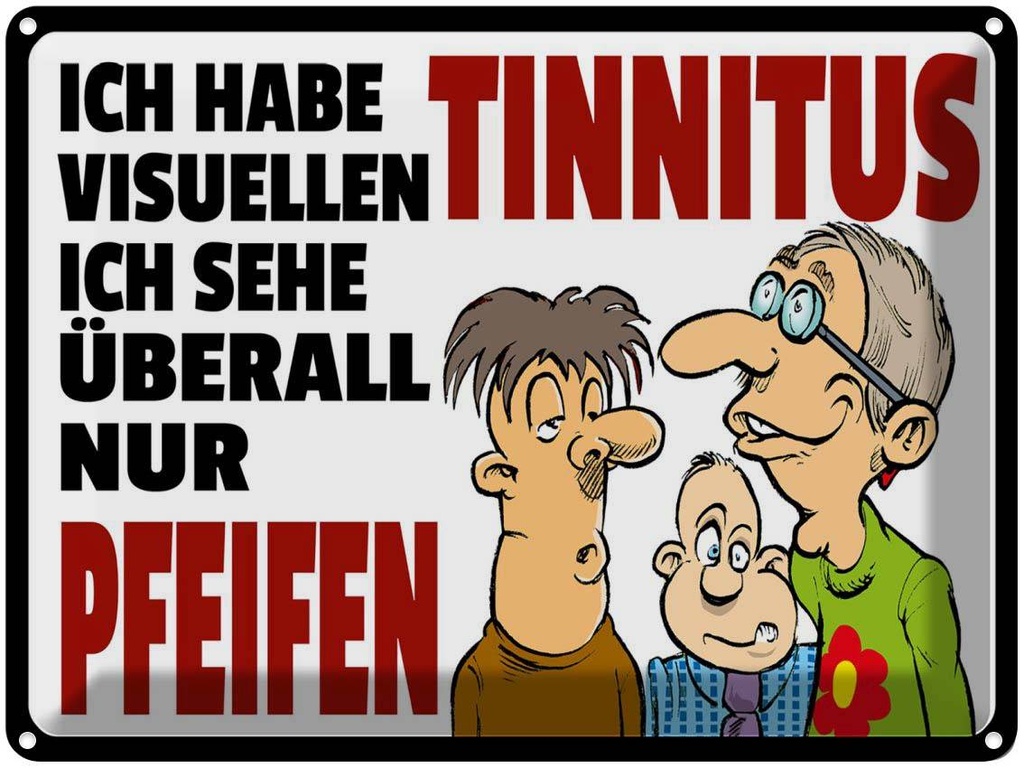 [LA-1789829] Blechschild 30x40 cm Ich habe visuellen Tinnitus Spruch Zitat