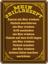 Blechschild 40x30 cm mein Grillrezept zuerst ein Bier Spruch Zitat