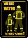 Blechschild 40x30 cm Feuerwehr wie Vater so der Sohn Spruch Zitat