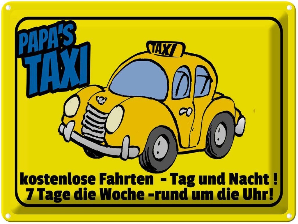 [LA-1789843] Blechschild 30x40 cm Papa`s Taxi kostenlose Fahrten Spruch Zitat